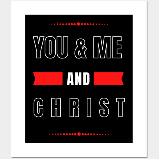 YOU AND ME AND CHRIST COUPLE'S LOVE DESIGN Posters and Art